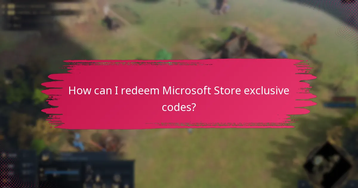 How can I redeem Microsoft Store exclusive codes?