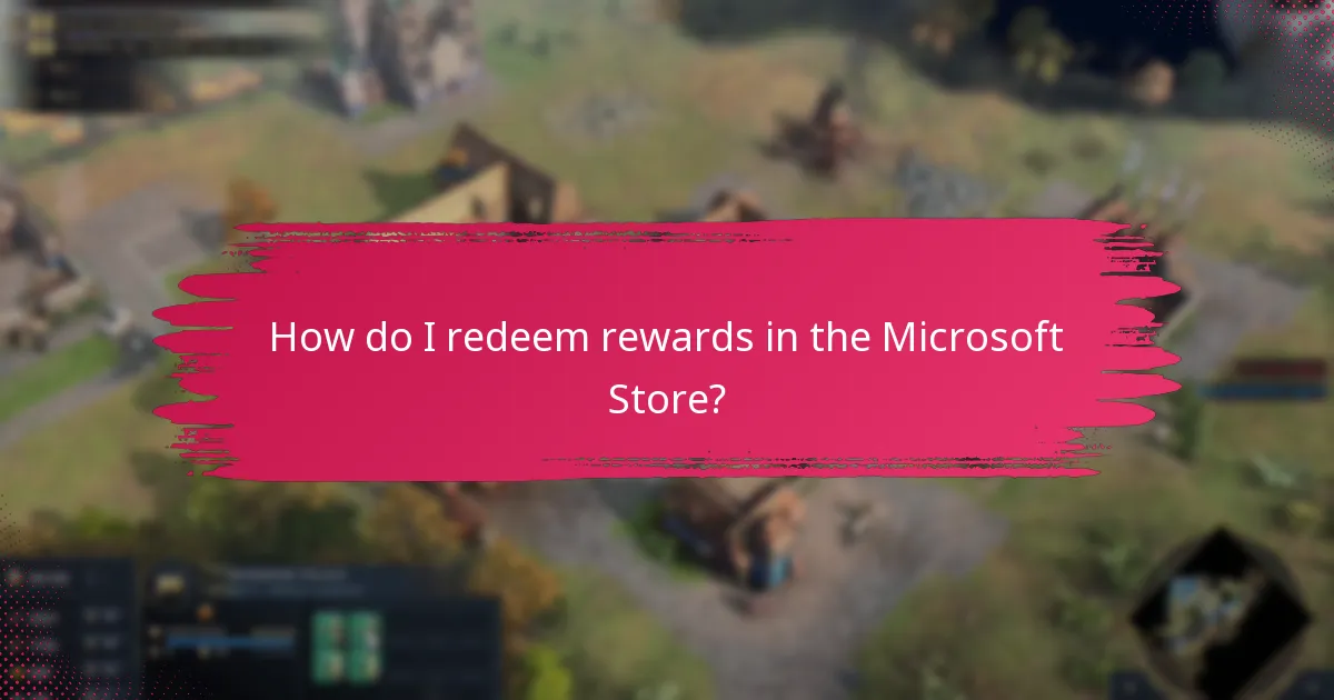 How do I redeem rewards in the Microsoft Store?