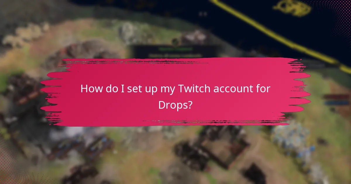 How do I set up my Twitch account for Drops?