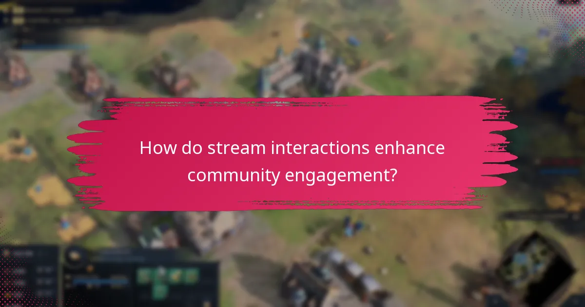 How do stream interactions enhance community engagement?