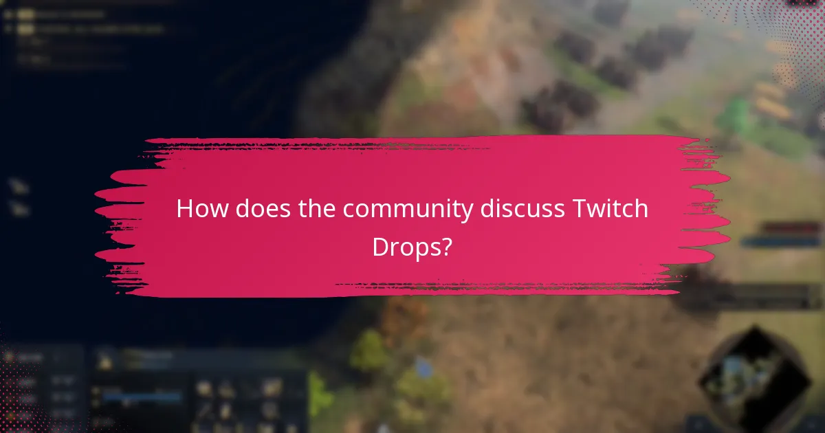 How does the community discuss Twitch Drops?