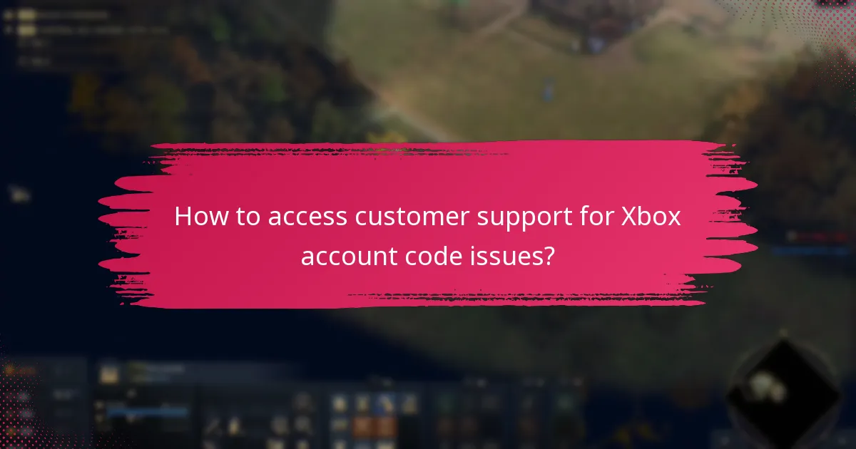 How to access customer support for Xbox account code issues?
