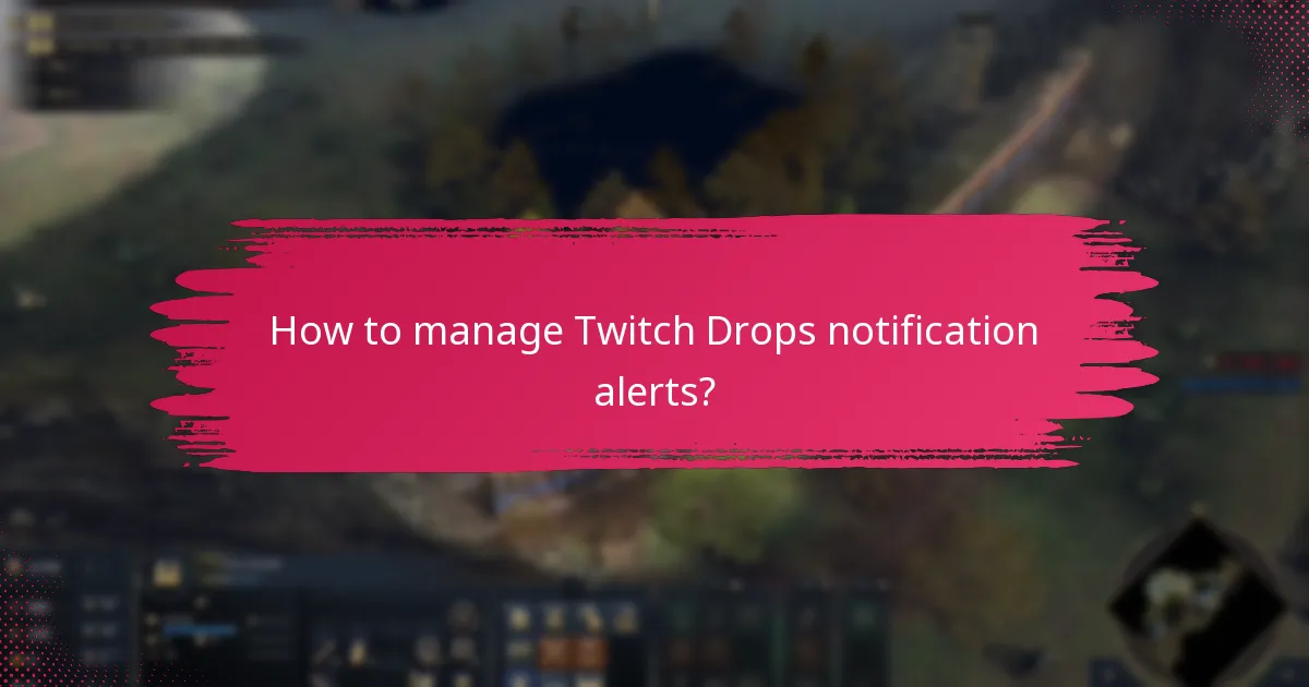 How to manage Twitch Drops notification alerts?