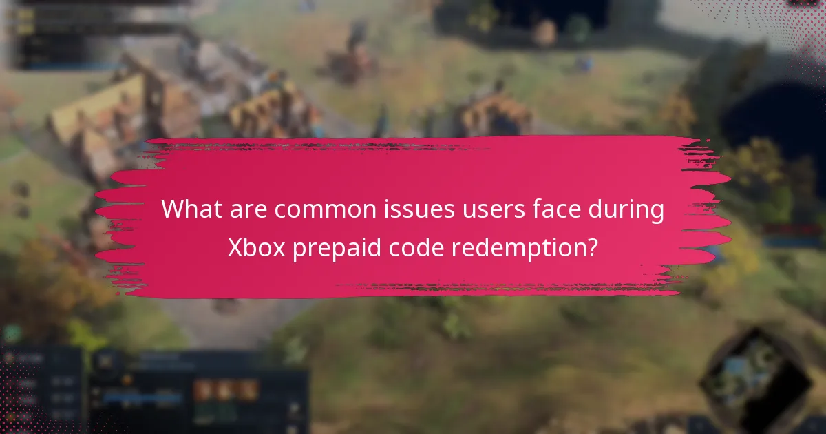 What are common issues users face during Xbox prepaid code redemption?