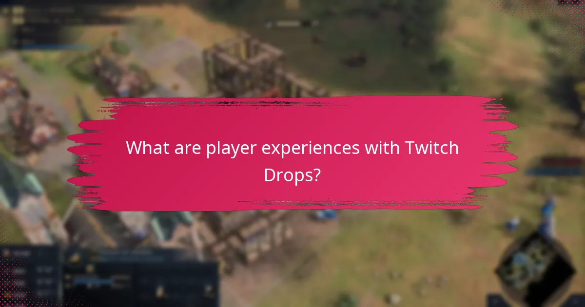 What are player experiences with Twitch Drops?