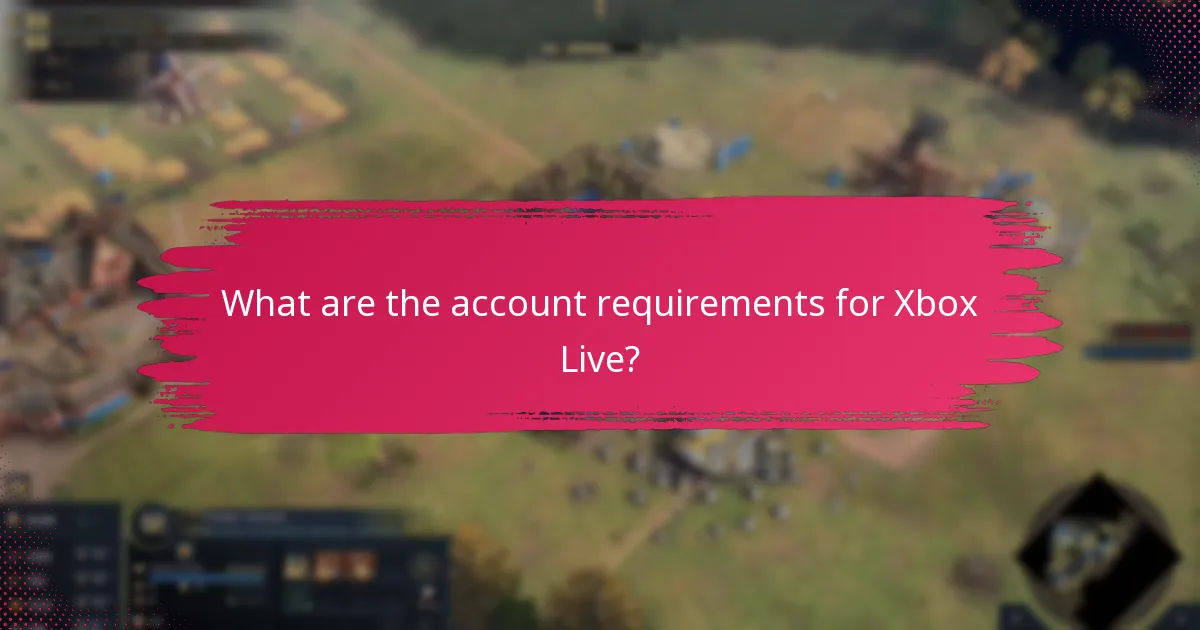What are the account requirements for Xbox Live?