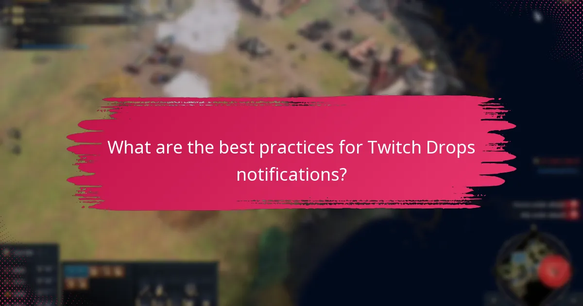What are the best practices for Twitch Drops notifications?