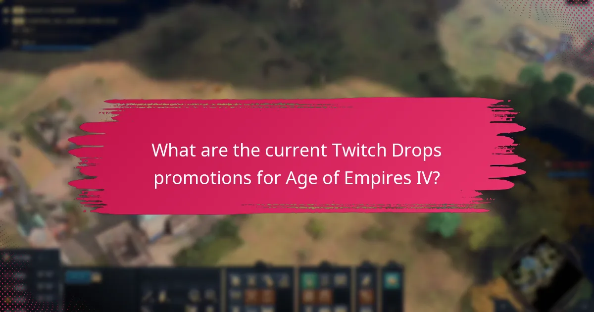 What are the current Twitch Drops promotions for Age of Empires IV?