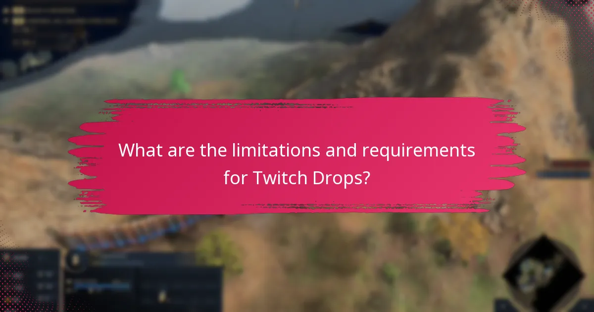 What are the limitations and requirements for Twitch Drops?