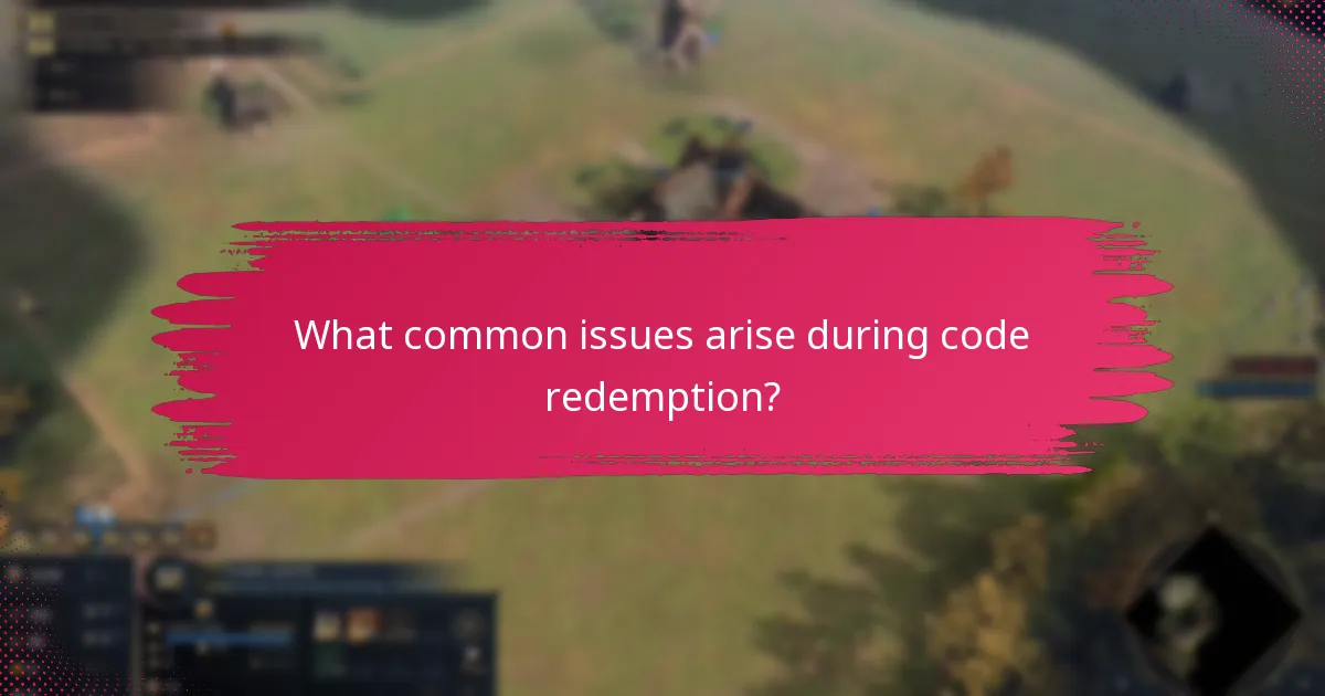 What common issues arise during code redemption?