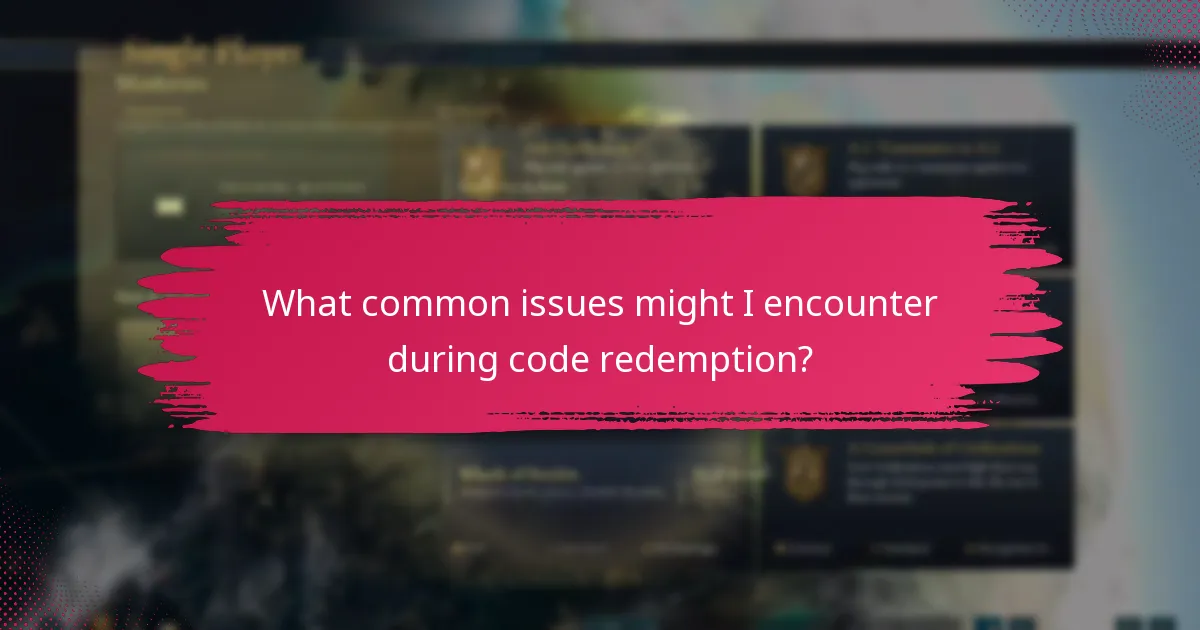 What common issues might I encounter during code redemption?