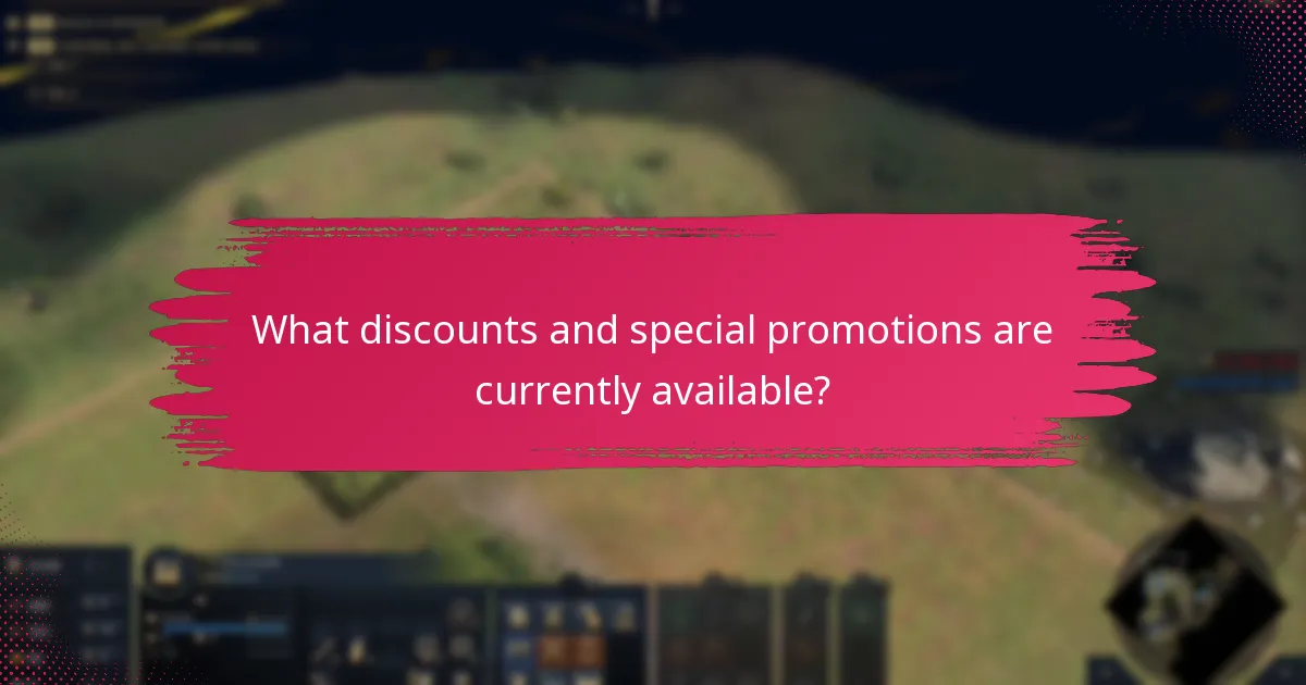 What discounts and special promotions are currently available?