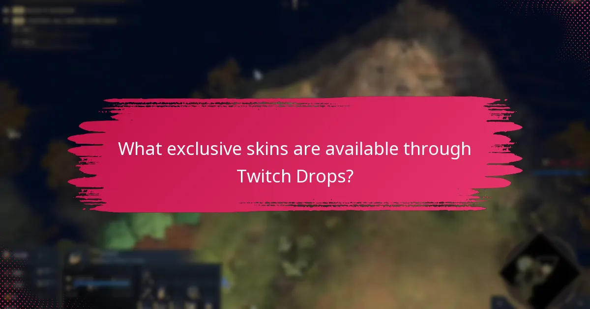 What exclusive skins are available through Twitch Drops?