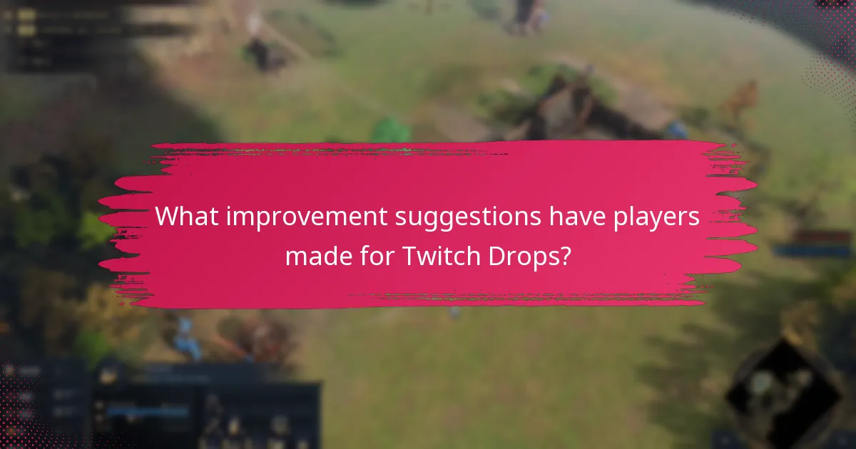 What improvement suggestions have players made for Twitch Drops?