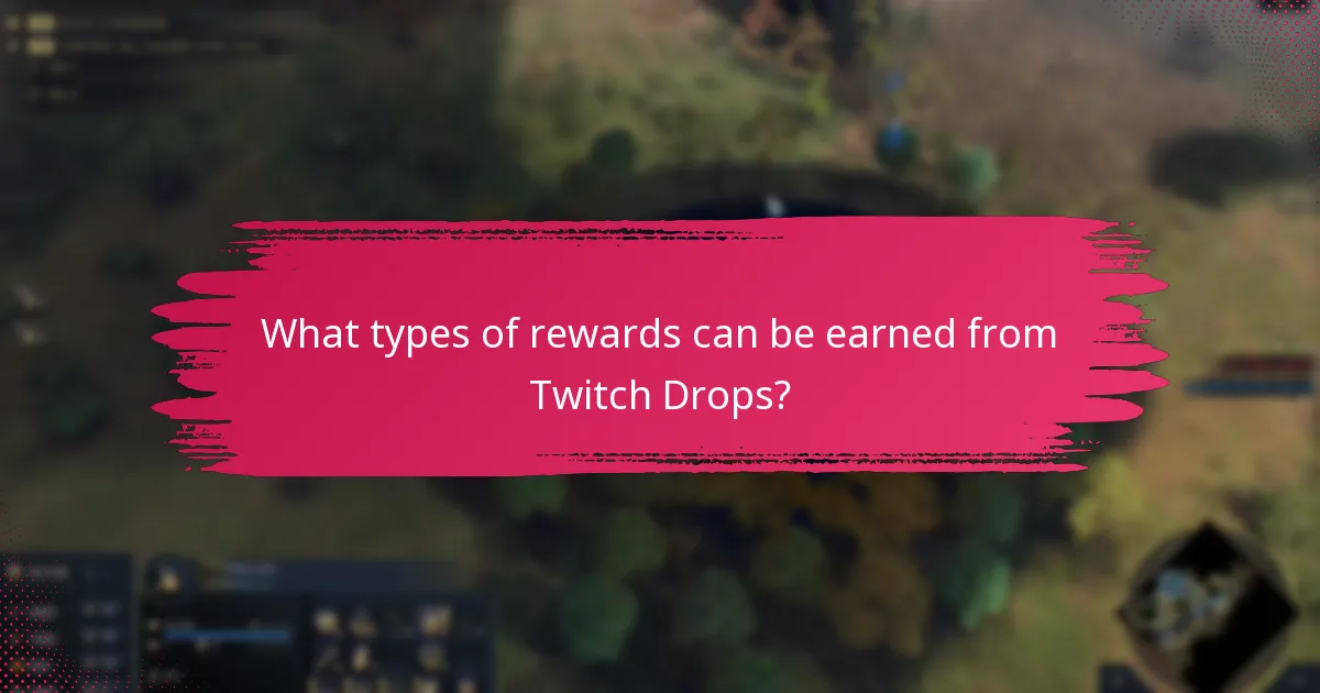 What types of rewards can be earned from Twitch Drops?