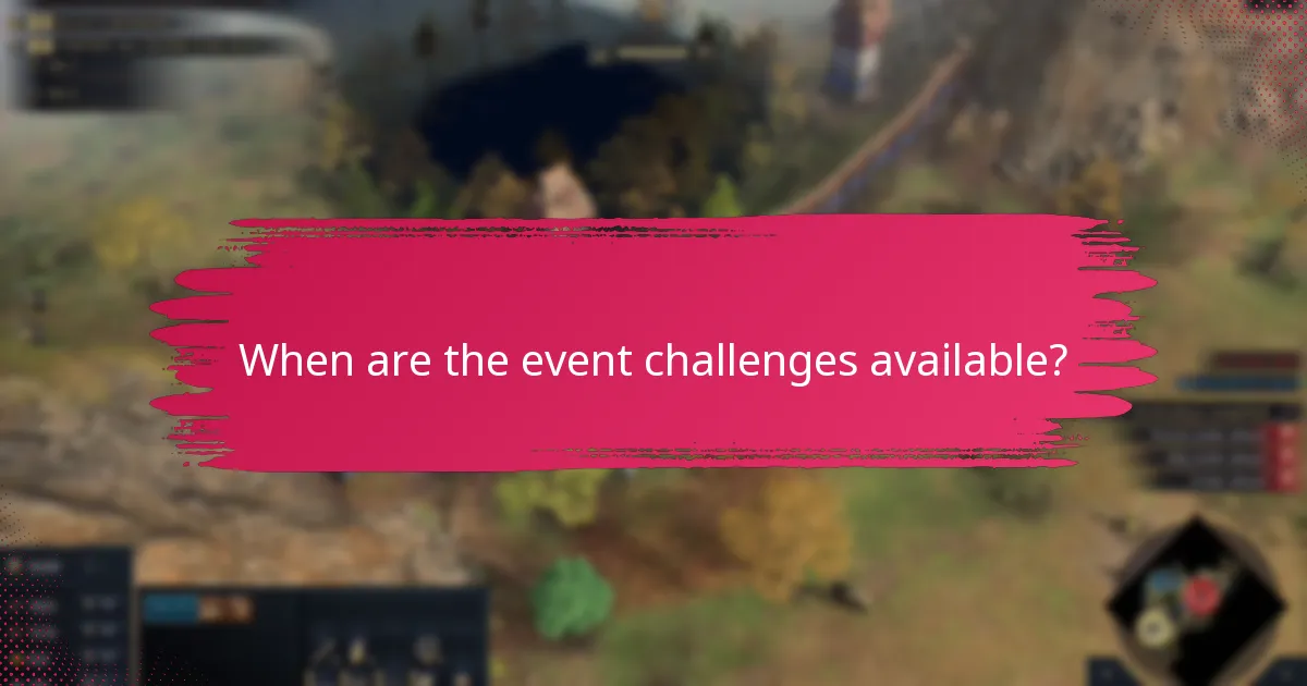 When are the event challenges available?