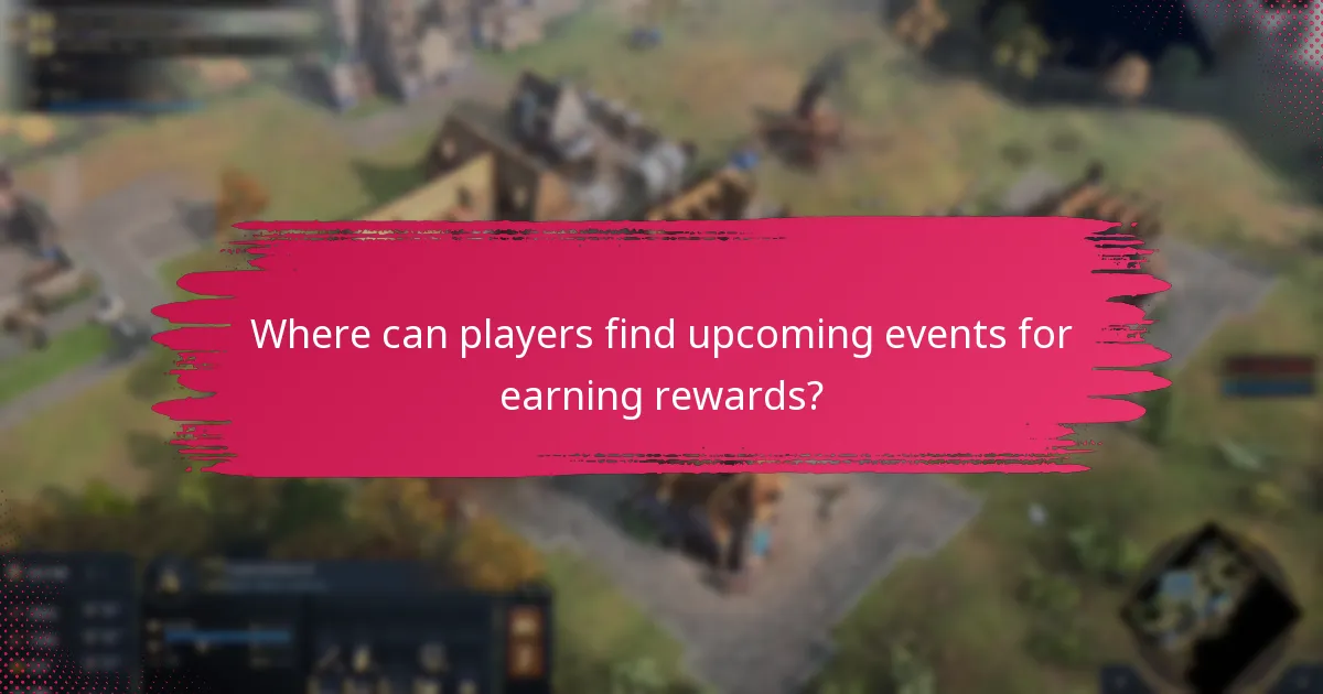 Where can players find upcoming events for earning rewards?