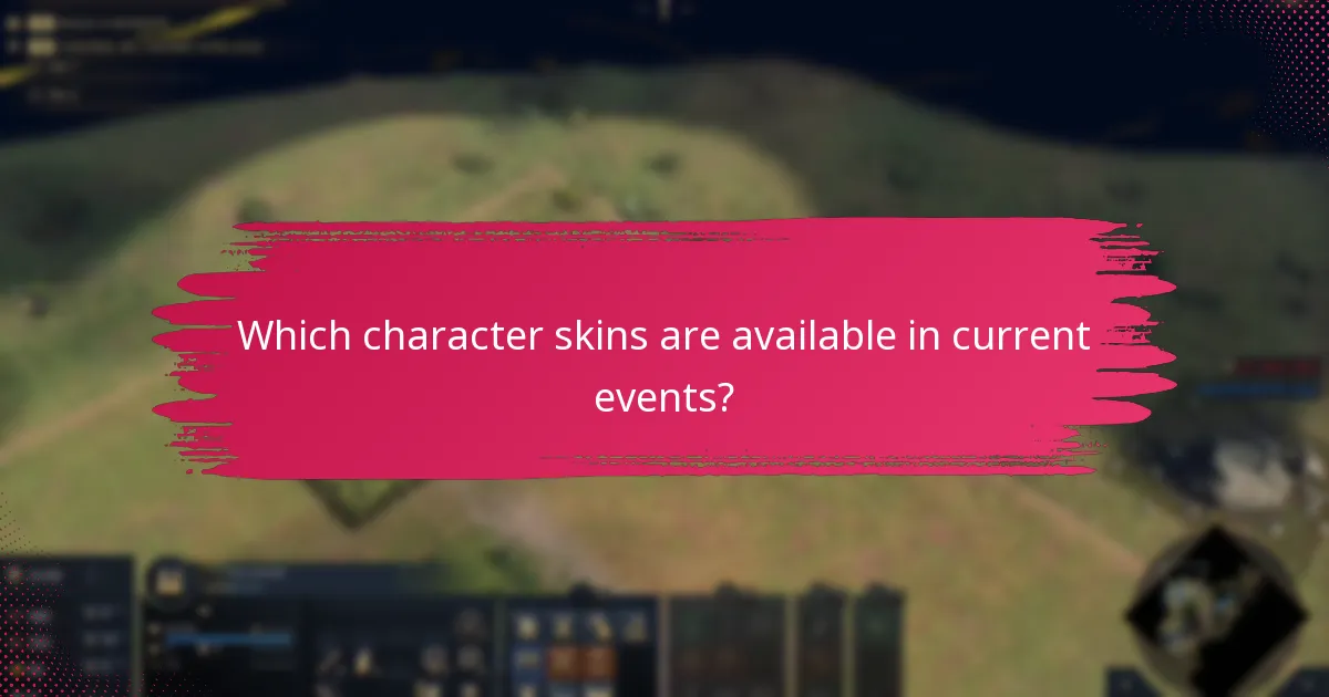 Which character skins are available in current events?